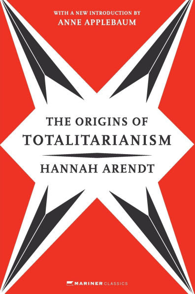 The Origins of Totalitarianism: With a New Introduction by Anne Applebaum