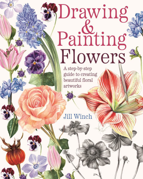 Drawing & Painting Flowers: A Step-by-Step Guide to Creating Beautiful Floral Artworks(E-B00KS) DIGITAL BOOK