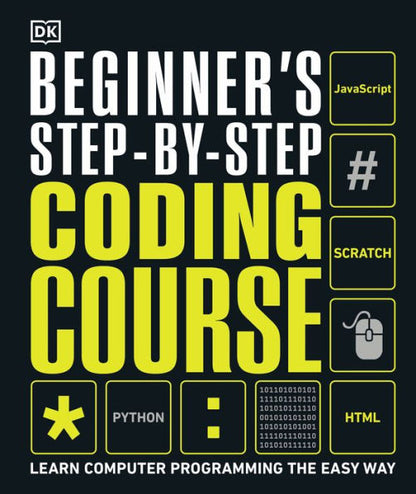 Beginner's Step-by-Step Coding Course: Learn Computer Programming the Easy Way(E-B00KS) DIGITAL BOOK