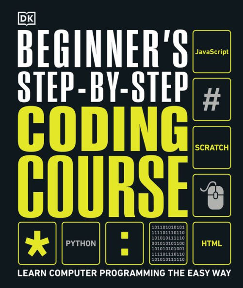 Beginner's Step-by-Step Coding Course: Learn Computer Programming the Easy Way(E-B00KS) DIGITAL BOOK