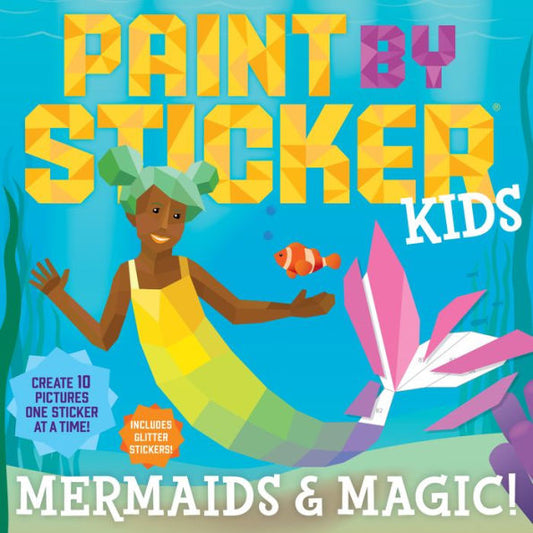 Paint by Sticker Kids: Mermaids & Magic!: Create 10 Pictures One Sticker at a Time! Includes Glitter Stickers(E-B00KS) DIGITAL BOOK