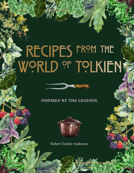 Recipes from the World of Tolkien: Inspired by the Legends(E-B00KS) DIGITAL BOOK